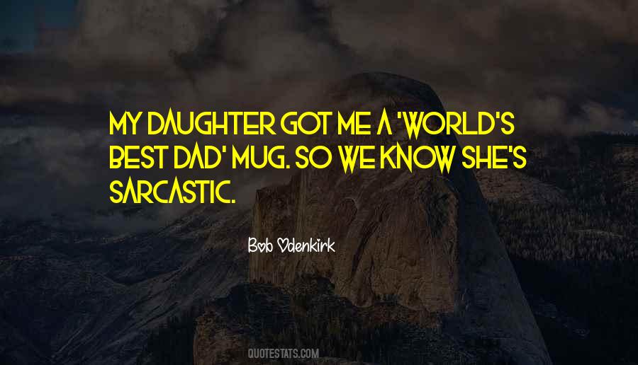 Sarcastic Daughter Quotes #469679 Sarcastic Daughter Quotes #469679
