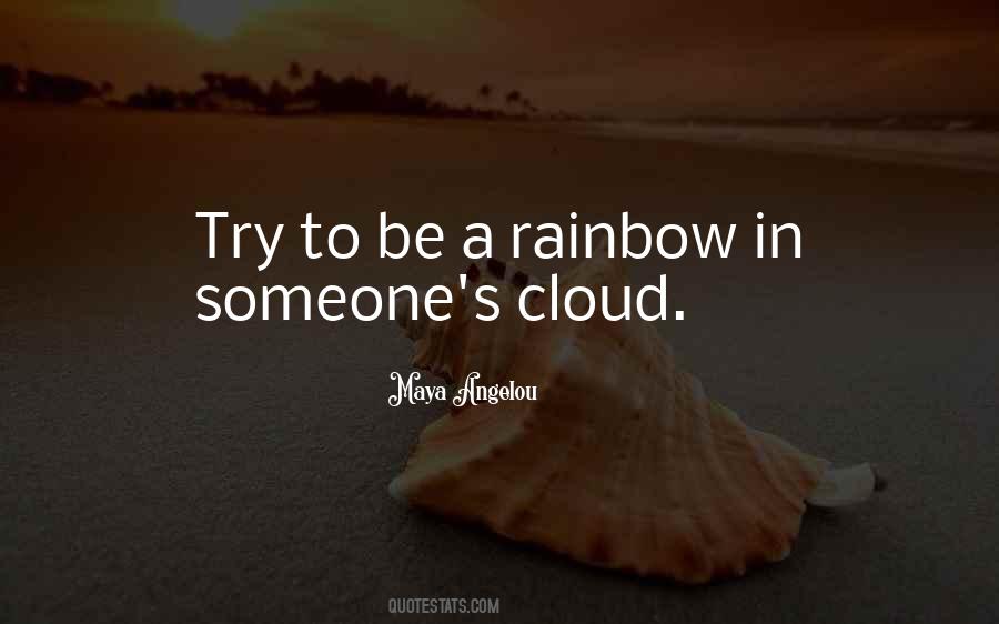 Try To Be A Rainbow Quotes #49074