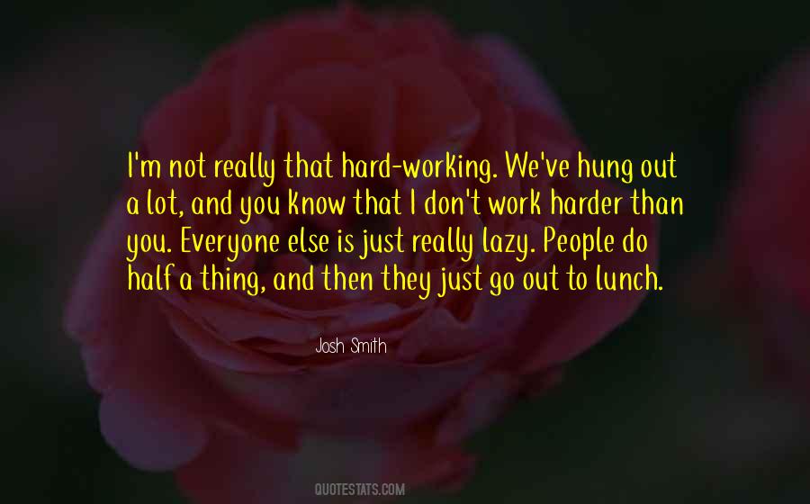 Quotes About Hard Working People #81946