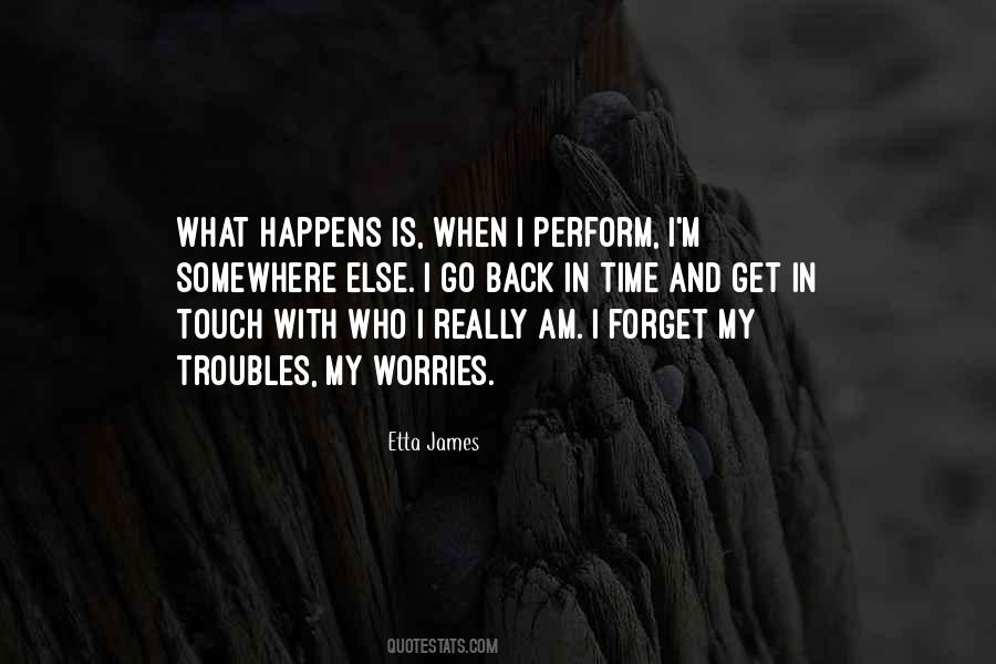 Forget All Your Troubles Quotes #105650