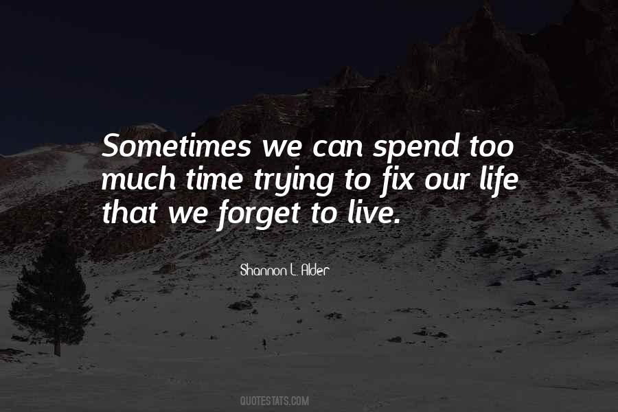Forget Life Quotes #112046 Forget Life Quotes #112046