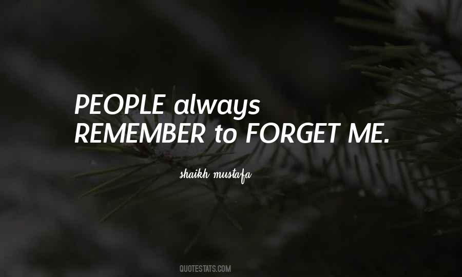 Forget Life Quotes #91096