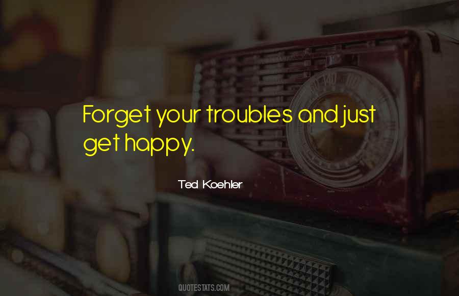 Forget Past Be Happy Quotes #336164