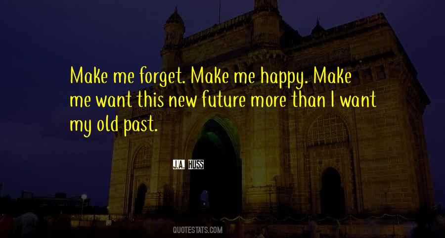Forget Past Future Quotes #1455307