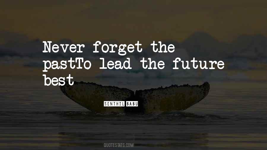 Forget Past Future Quotes #1543458