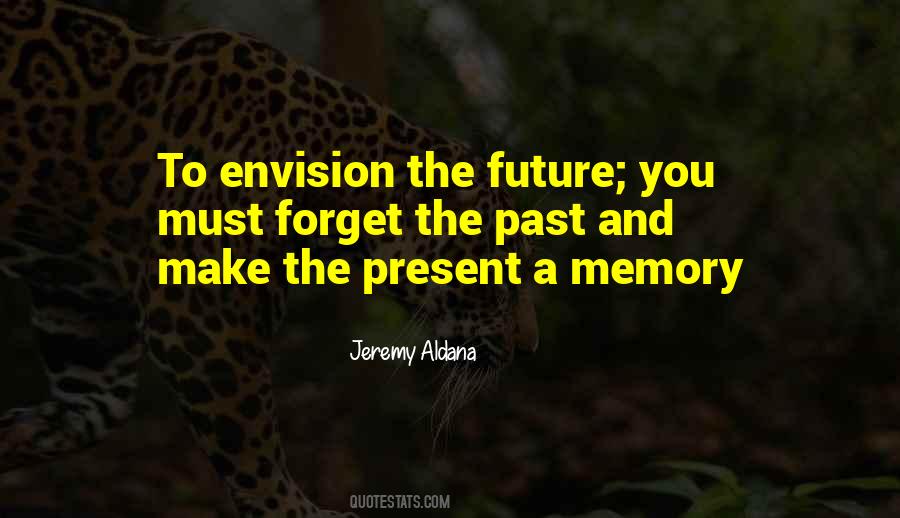 Forget Past Future Quotes #1739171