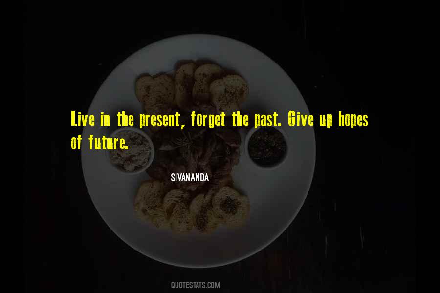 Forget Past Future Quotes #289085