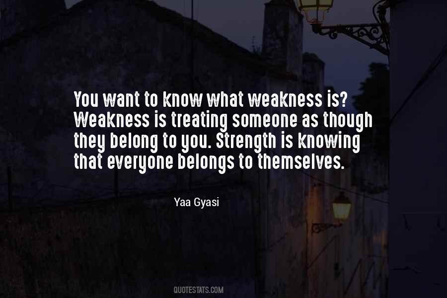 Weakness To Strength Quotes #1653276