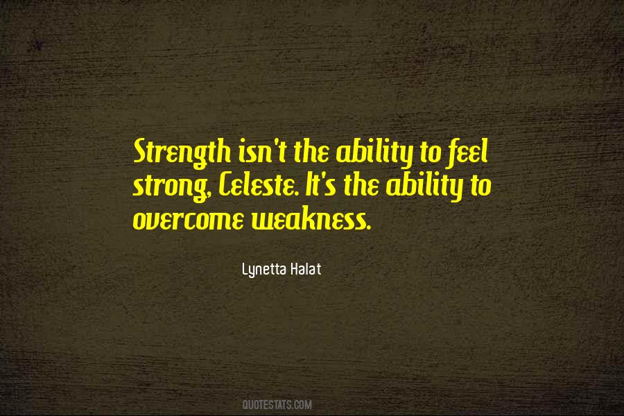 Weakness To Strength Quotes #199931