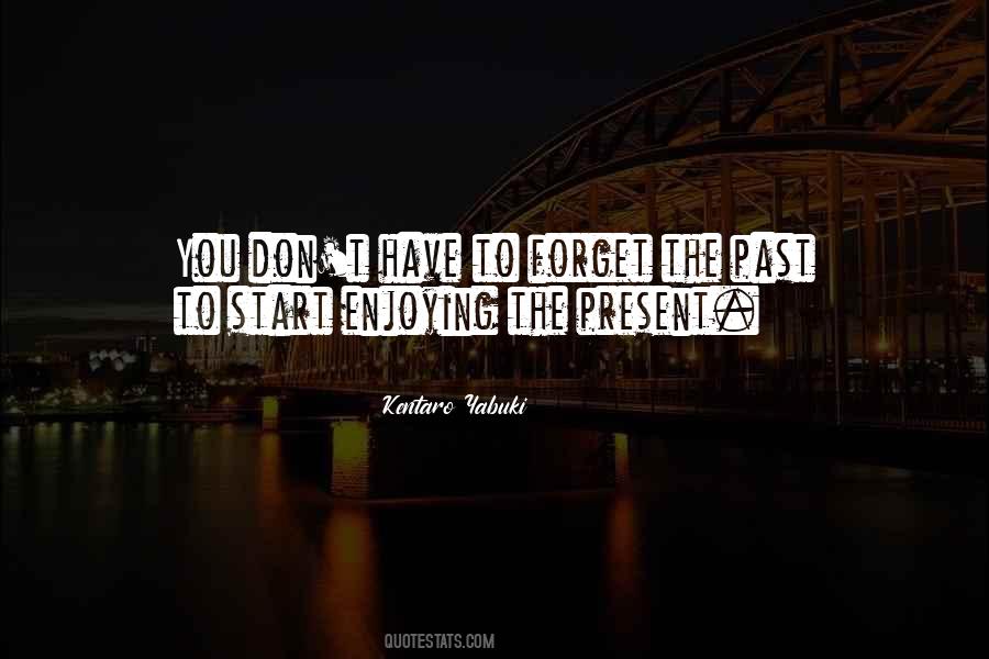 Forget Past Quotes #542354