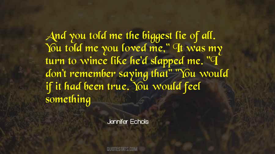 If You Lie To Me Quotes #1371997