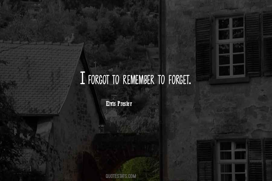 Forget Those Who Forgot You Quotes #223497