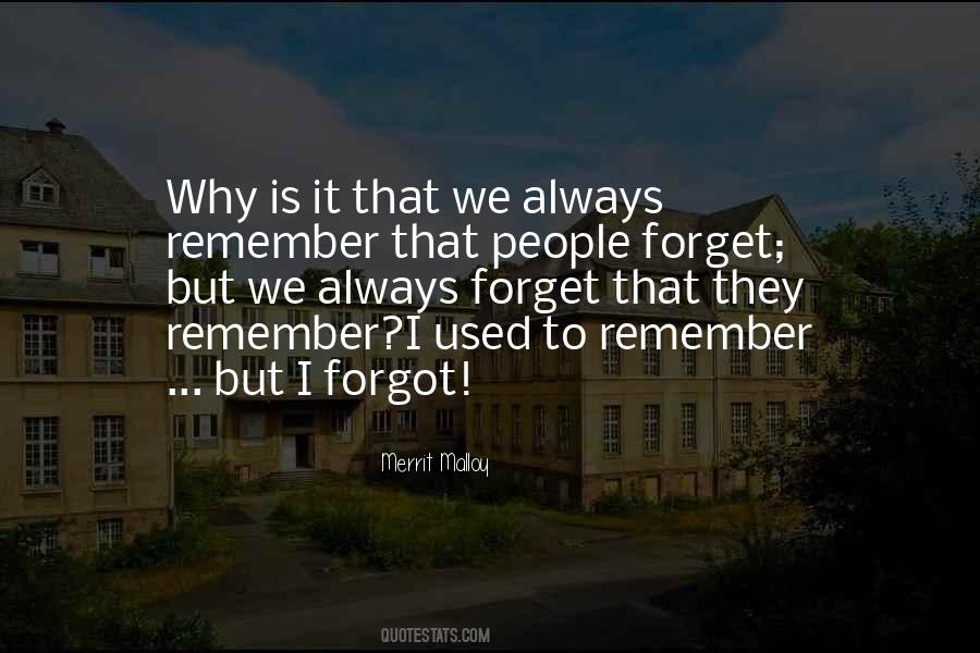 Forget Those Who Forgot You Quotes #879961