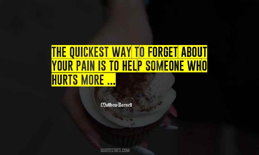 Forget Those Who Hurt You Quotes #164887