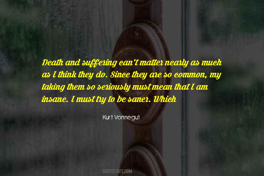 Must Be Insane Quotes #1653479