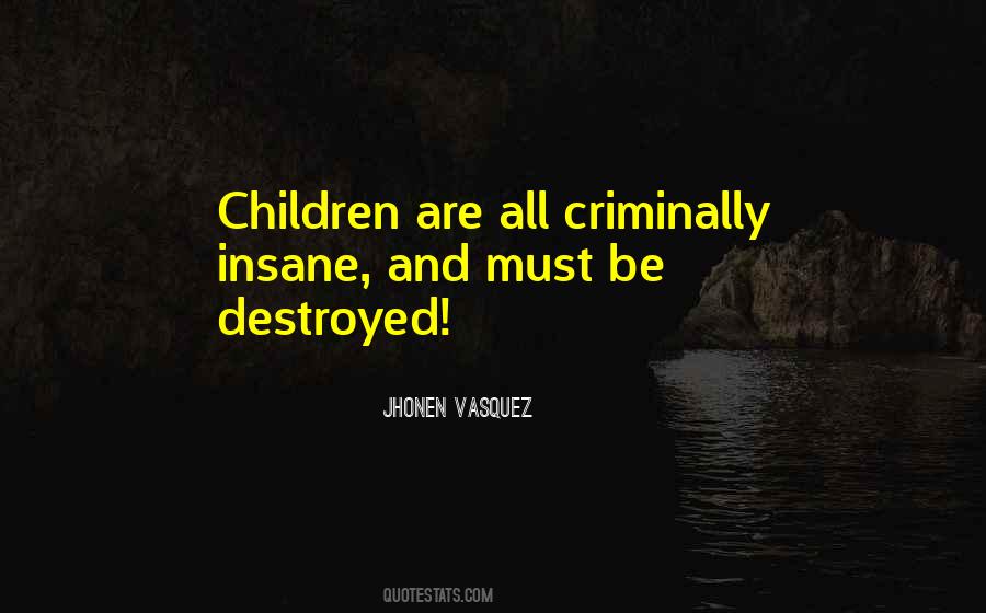 Must Be Insane Quotes #25713