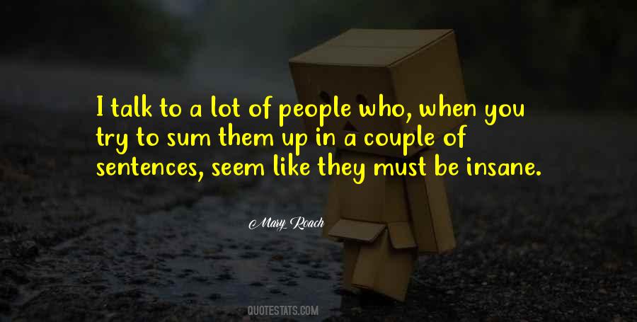 Must Be Insane Quotes #914517