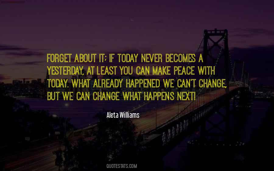 Forget What Happened Quotes #1352628
