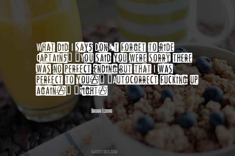 Forget What I Said Quotes #903553