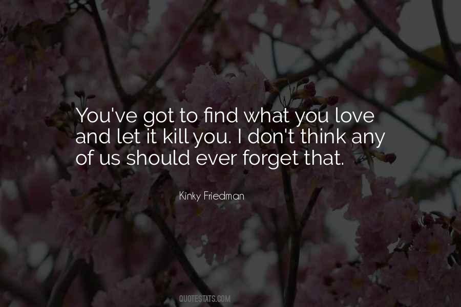 Forget You Love Quotes #114277