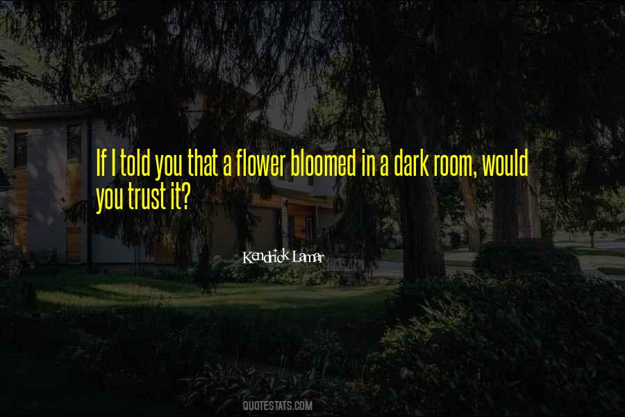 Flower Bloomed Quotes #1786525