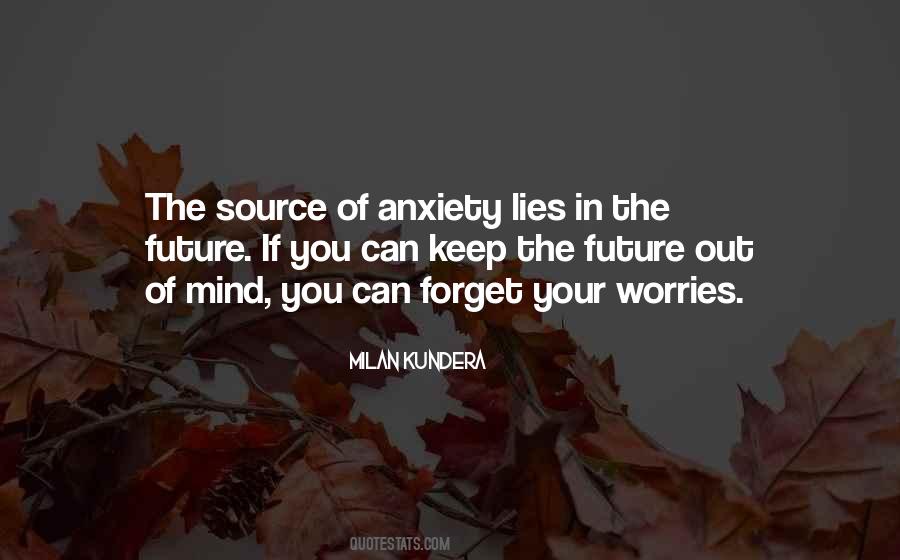 Forget Your Worries Quotes #55046