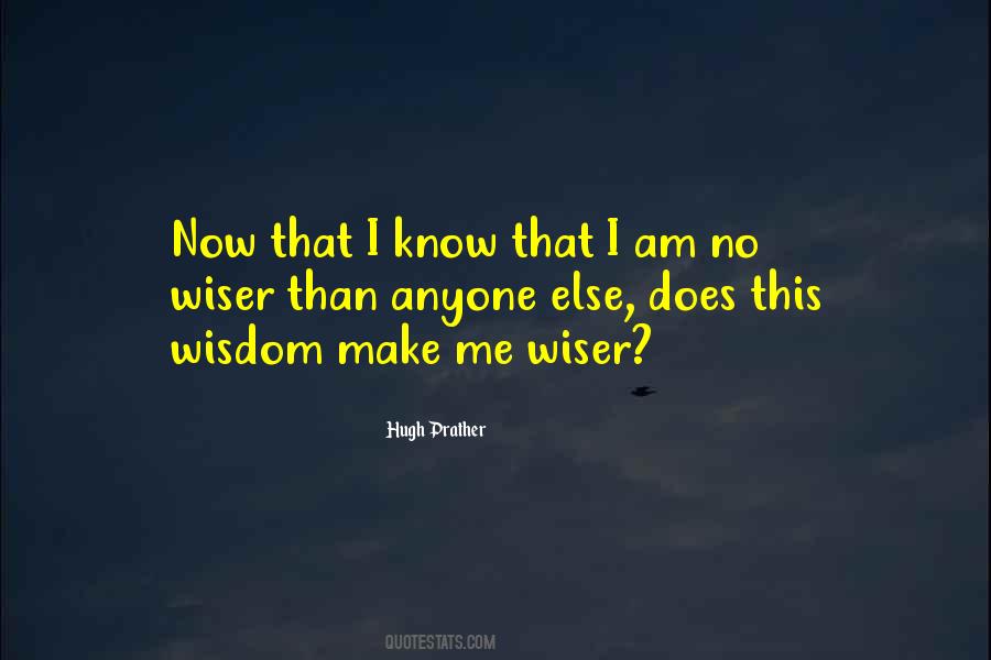 I Am Wiser Now Quotes #1123757