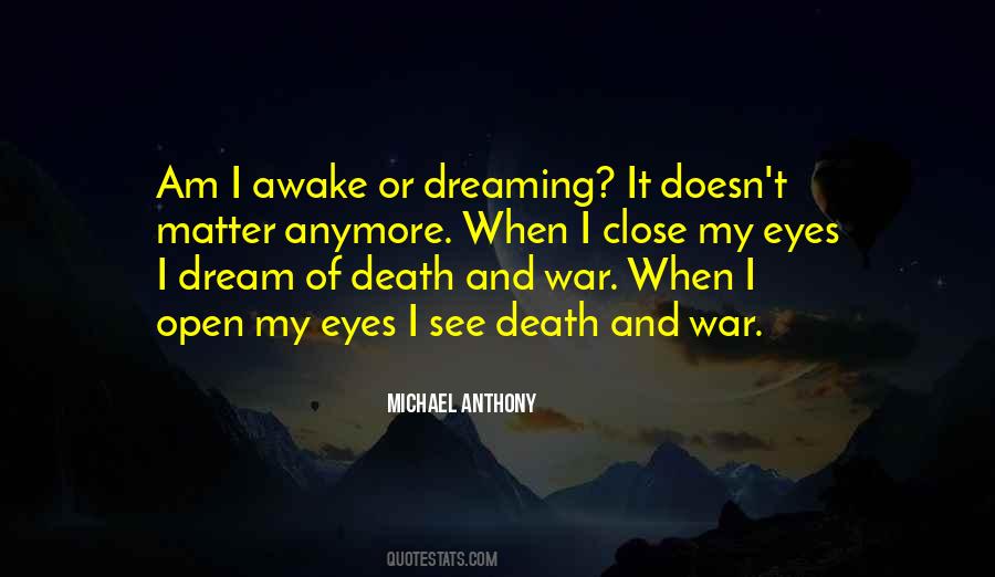 Dreaming With Open Eyes Quotes #189684