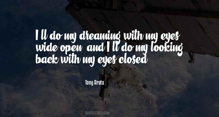 Dreaming With Open Eyes Quotes #517271