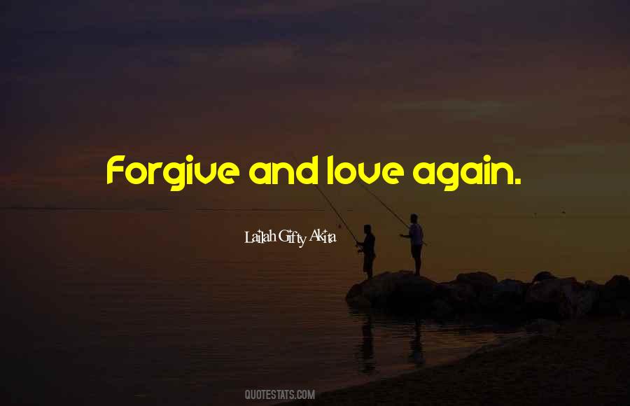 Forgive And Love Again Quotes #782480