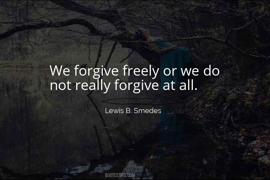 Forgive Freely Quotes #542241