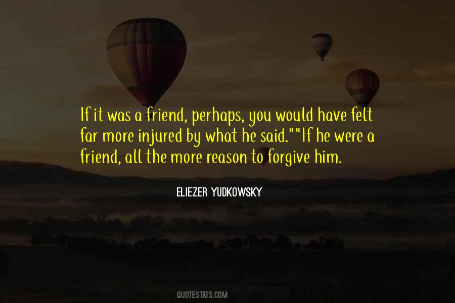 Forgive Friend Quotes #1373845