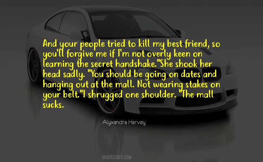 Forgive Me My Friend Quotes #142876