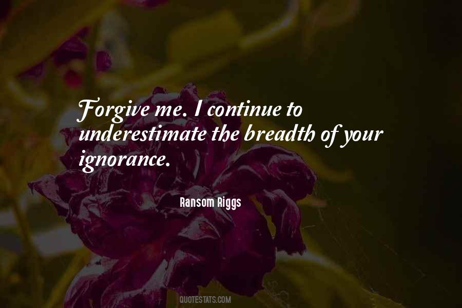 Forgive Me Quotes #115006