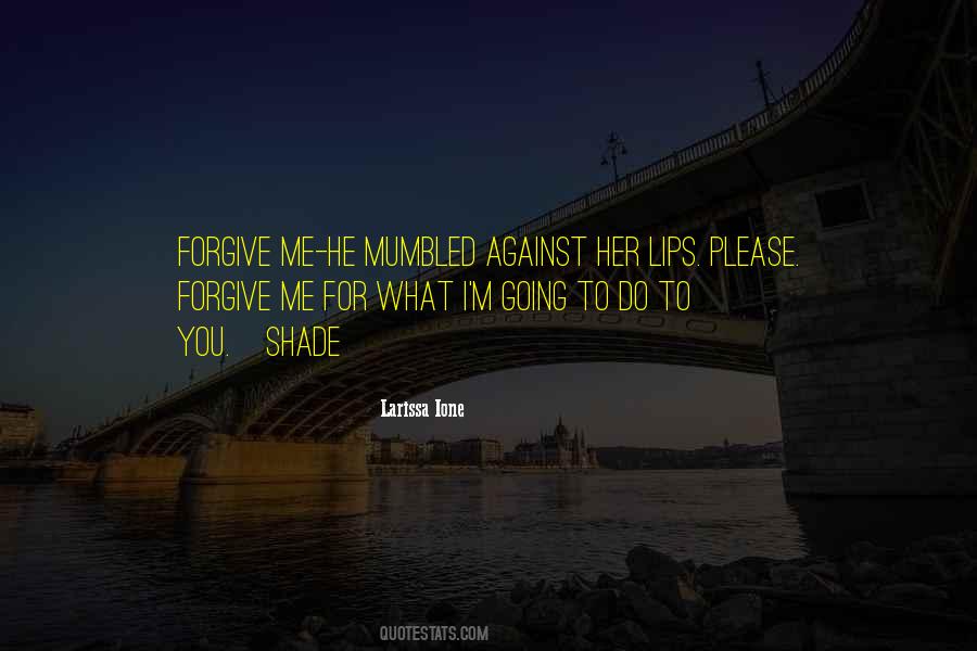 Forgive Me Quotes #13697