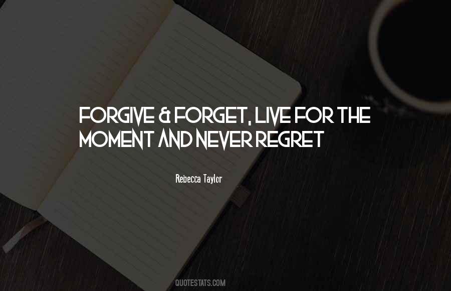 Forgive Never Forget Quotes #948989