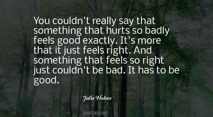 Hurts So Bad Quotes #1568807