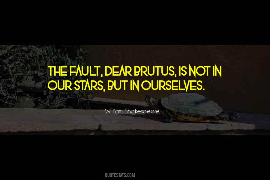 The Fault Dear Brutus Quotes #76681