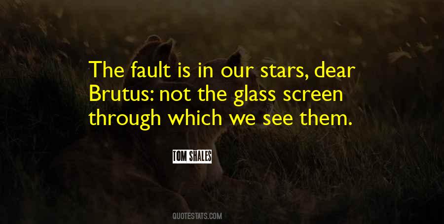 The Fault Dear Brutus Quotes #767523