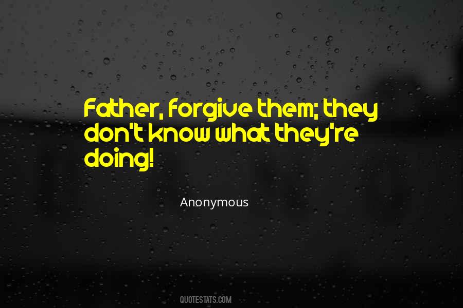 Forgive Them Quotes #1288070