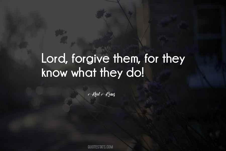 Forgive Them Quotes #1316079
