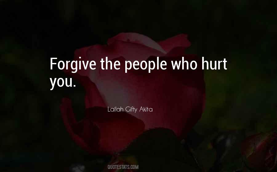 Forgive Those Who Hurt Us Quotes #183042