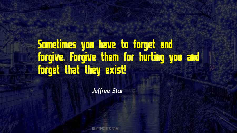 Forgive Those Who Hurt Us Quotes #325597