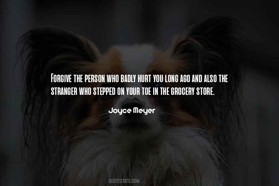 Forgive Those Who Hurt Us Quotes #460494