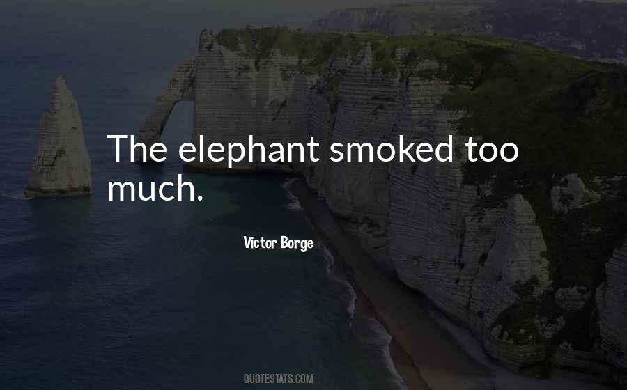 The Elephant Quotes #1260614