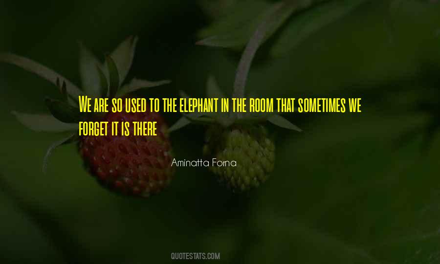 The Elephant Quotes #457201