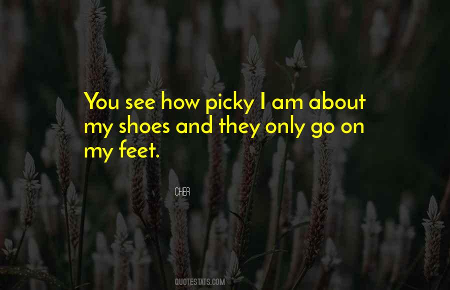I Am Very Picky Quotes #1357971