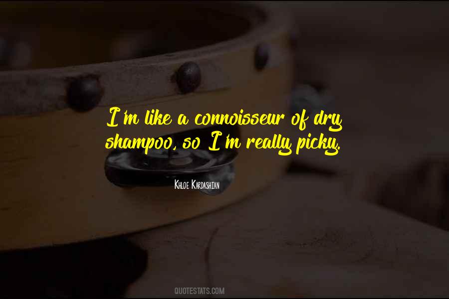 I Am Very Picky Quotes #993977