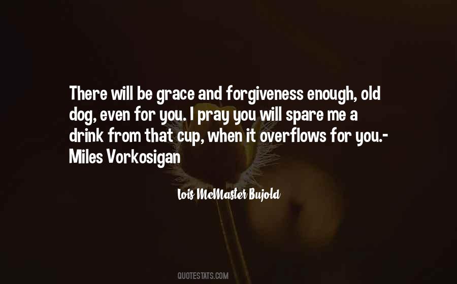 Forgiveness And Grace Quotes #1238624