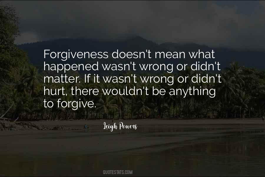 Forgiveness Doesn't Mean Quotes #1002343